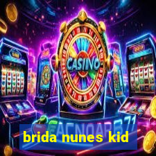brida nunes kid